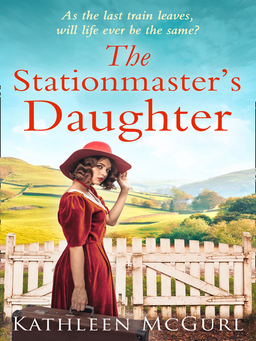 Title details for The Stationmaster's Daughter by Kathleen McGurl - Available